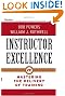 Instructor Excellence: Mastering the Delivery of Training (Essential Knowledge Resource)