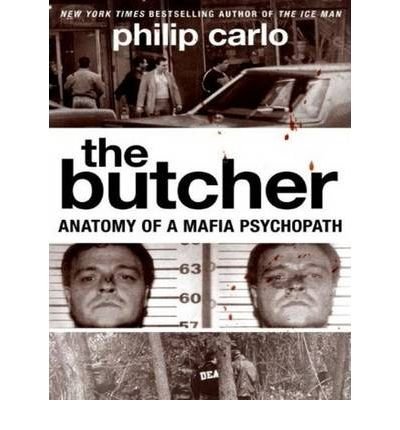 [ THE BUTCHER: ANATOMY OF A MAFIA PSYCHOPATH - IPS ] By Carlo, Philip ( Author) 2009 [ Compact Disc ]