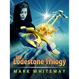 The Lodestone Trilogy (Limited Edition) (The Lodestone Series) ~ Mark Whiteway
