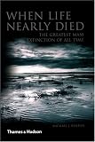 When Life Nearly Died: The Greatest Mass Extinction of All Time