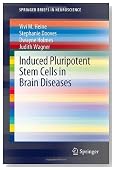 Induced Pluripotent Stem Cells in Brain Diseases: Understanding the Methods, Epigenetic Basis, and Applications for Regenerative Medicine (SpringerBriefs in Neuroscience)
