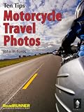 Ten Tips: Motorcycle Travel Photos