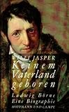 Produkt-Bild: Keinem Vaterland geboren: Ludwig B&ouml;rne - Eine Biographie
