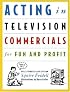 Acting in Television Commercials for Fun and Profit