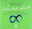 Liebe dich selbst. CD . Sich selbst annehmen und dadurch die Liebe zu anderen entdecken. (Arkana Audio) [Audiobook] (Audio CD)