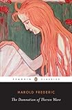 The Damnation of Theron Ware: Or Illumination (Penguin Classics) [Paperback] [1986] Harold Frederic, Stanton Garner, Scott Donaldson