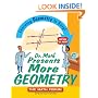 Dr. Math Presents More Geometry: Learning Geometry is Easy! Just Ask Dr. Math