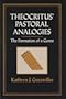 Theocritus' Pastoral Analogies: The Formation of a Genre (Wisconsin Studies in Classics)