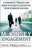 The McKinsey Engagement: Insider Secrets to the Tools and Techniques Used by the World's Top Consulting Firm
