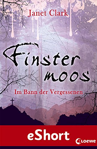 Finstermoos - Im Bann der Vergessenen: Das eShort (German Edition)