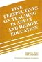 Five Perspectives on Teaching in Adult and Higher Education