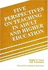 Five Perspectives on Teaching in Adult and Higher Education