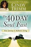 The 40 Day Soul Fast: Your Journey to Authentic Living