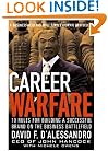 Career Warfare: 10 Rules for Building Your Successful Brand on the Business Battlefield
