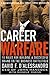 Career Warfare: 10 Rules for Building Your Successful Brand on the Business Battlefield