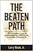 Books : The Beaten Path: A Mainstream Guide to Understanding Addiction, Treatment & Recovery