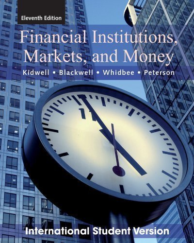 Financial Institutions, Markets and Money. 11th (eleventh) International s Edition by Kidwell, David S. published by John Wiley & Sons (2012)