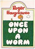 Once upon a worm