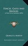 Fences, Gates and Bridges: A Practical Manual (1892)