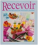 Recevoir : Dresser la table Décorer les plats Décorer les desserts Faire ses buffets