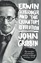 Erwin Schrodinger and the Quantum Revolution