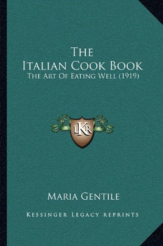 Best Price The Italian Cook Book: The Art Of Eating Well (1919)