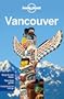 Lonely Planet Vancouver 6th Ed.: 6th Edition