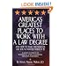 America's Greatest Places to Work with a Law Degree & How to Make the Most of Any Job, No Matter Where It Is