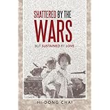 shattered by the wars but sustained by love