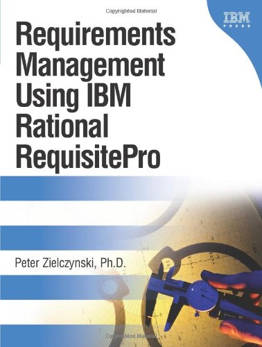 Requirements Management Using IBM Rational RequisitePro