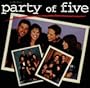PARTY OF FIVE