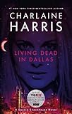 Living Dead in Dallas: A Sookie Stackhouse Novel (True Blood TV Tie-In Edition)