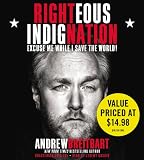 Righteous Indignation: Excuse Me While I Save the World