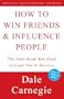 How to Win Friends and Influence People