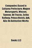 Companies Based in Saitama Prefecture: Mugen Motorsports, Wacom, Tamron, Ud Trucks, Seibu Railway, Prince Hotels, Adk, Ajia-do Animation Works, Chichibu Railway, Clarion, Showa Corporation,