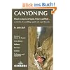 Canyoning: Classic Canyons in Spain, France and Italy (Cicerone Guides)