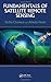 Fundamentals of Satellite Remote Sensing