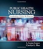 Public Health Nursing: Policy, Politics and Practice