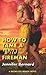 How to Tame a Wild Fireman: A Bachelor Firemen Novel (Bachelor Firemen of San Gabriel, 4)