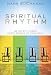 Spiritual Rhythm: Being with Jesus Every Season of Your Soul