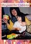 Origami (Japanese Paper Folding) for Children