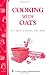 Cooking with Oats: Oat Bran, Oatmeal, and More / Storey Country Wisdom Bulletin  A-125 (Storey/Garden Way Publishing Bulletin)