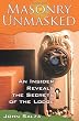 Masonry Unmasked: An Insider Reveals the Secrets of the Lodge
