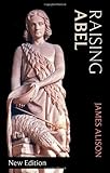 Raising Abel : the recovery of the eschatological imagination