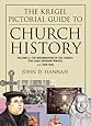 The Kregel Pictorial Guide to Church History: The Reformation of the Church During the Early Modern Period--A.D. 1500-1650 (The Kregel Pictorial Guide Series)