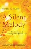 A silent melody : an experience of contemporary spiritual life