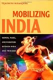 Mobilizing India: Women, Music, and Migration between India and Trinidad