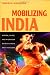 Mobilizing India: Women, Music, and Migration between India and Trinidad