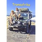 Transafrika, in 100 Tagen mit dem Allrad zum Kap der Guten Hoffnungvon "Gabi Christa"