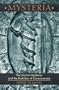 Mysteria: The Ancient Mysteries and the Evolution of Consciousness
